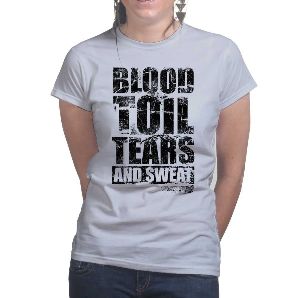 Blood Toil Tears & Sweat Ladies T-shirt