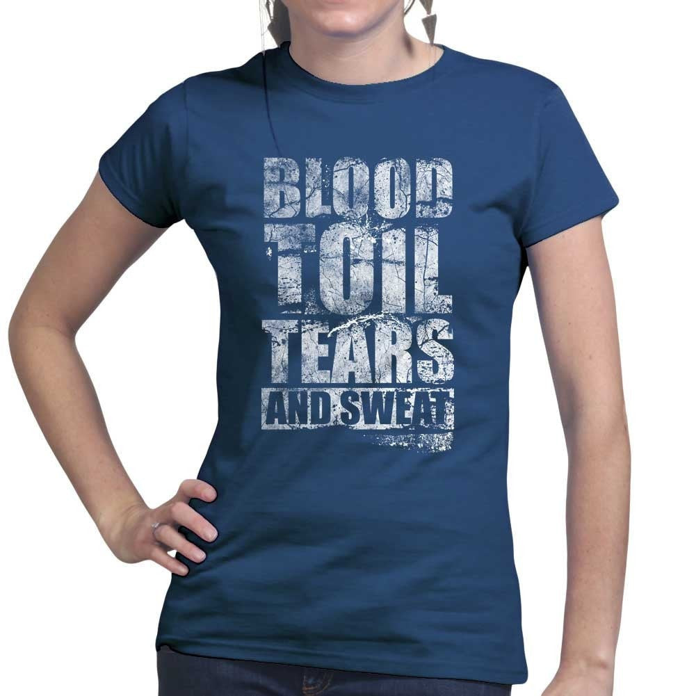 Blood Toil Tears & Sweat Ladies T-shirt