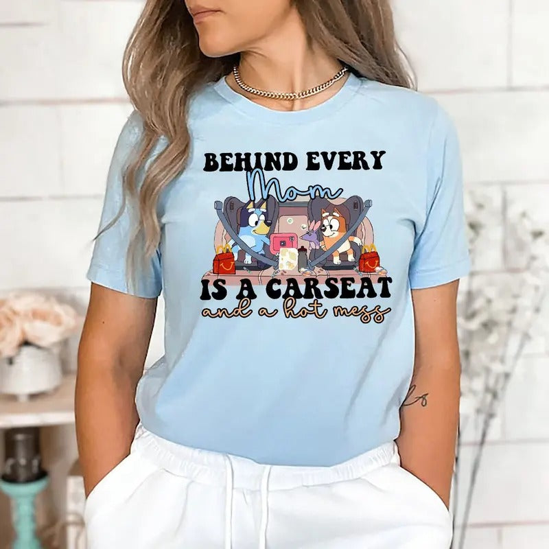 Bluey and Bingo Adult Bluey Mama Behind Every Mama Is A Car seat Bluey Mom Shirt | Bluey Family Matching Sweatshirt | Bluey Characters Shirt