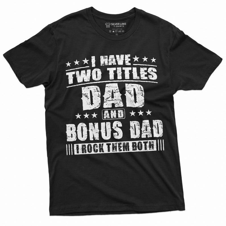 Bonus Dad Men's Father's Day Step Dad Tee t-Shirt Gift Birthday Christmas Gift ideas Man's Bonus  T-shirt, sweater and Hoodie