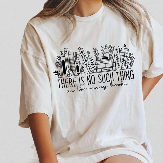 Book Lovers Shirt, There Is No Such Thing As Too Many Books Shirt, Bookshelf Flower Shirt, Book Floral Tee, Minimalist Book Tshirt, Retro Book Shirt, Book lover Gifts for Bookworm, Reading Book Shirts, Reading Teacher Shirt, Librarian Shirt, Women Top