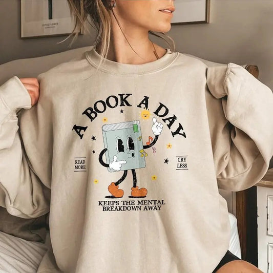 Book Sweatshirt, A Book A Day Keep The Mental Breakdown Away Shirt, Read More Cry Less Sweatshirt, Reading Book Hoodie, Bookworm Shirt, Book Club Shirt