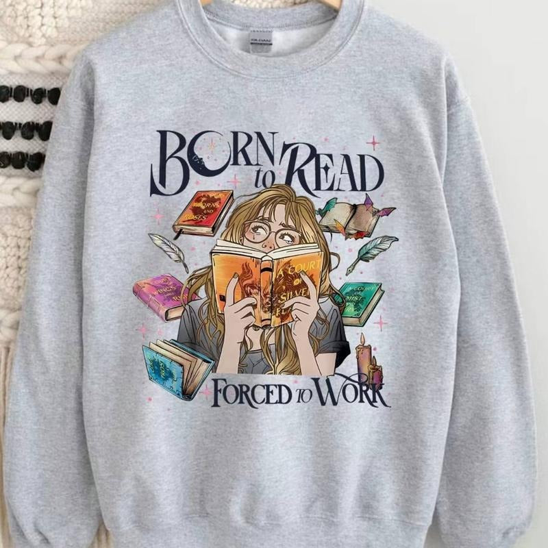 Born To Read Forced To Work Shirt, Born To Read Shirt, Born To Read Bookish Crewneck, ACOTAR Shirt, TOG Series