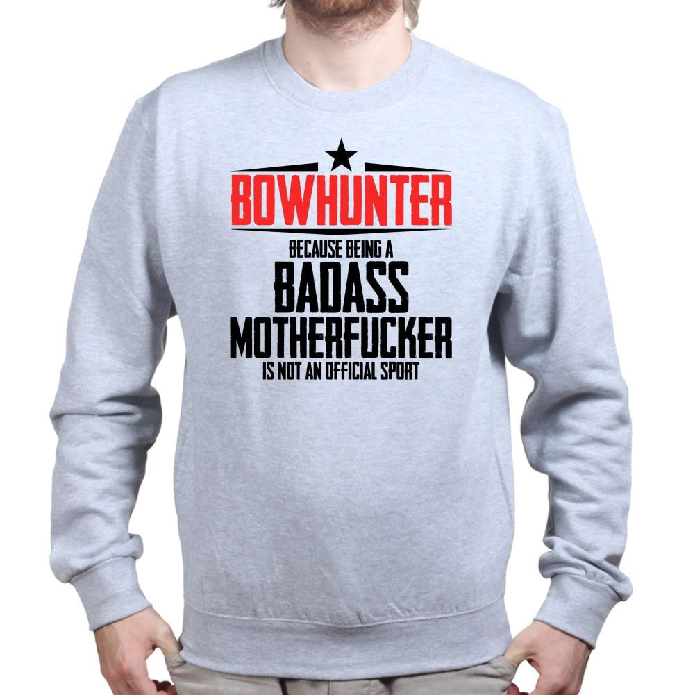 Bowhunter Badass Sweatshirt