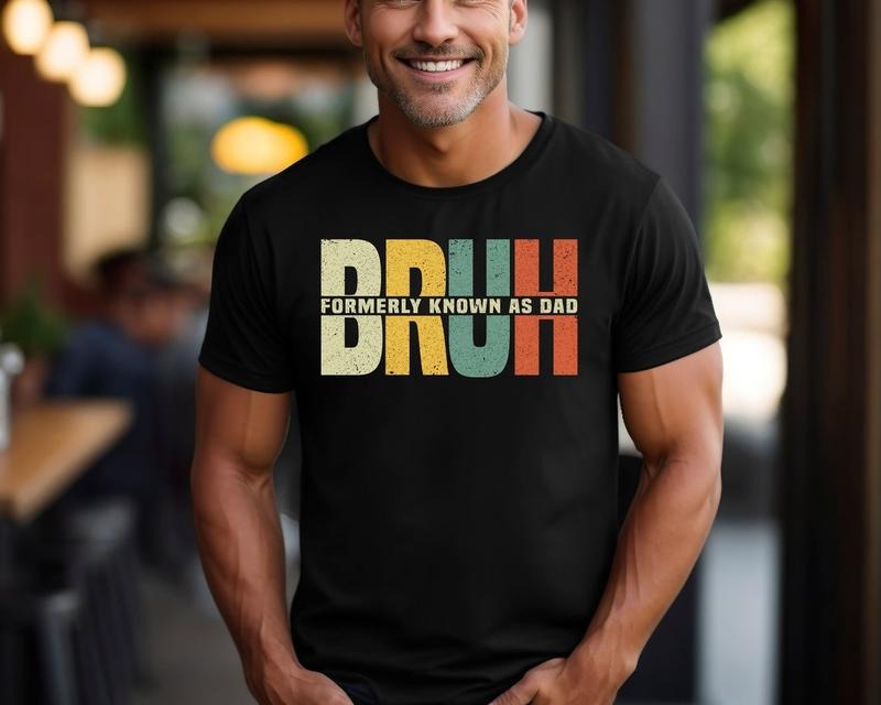 Bruh Formerly Known As Dad Shirt, Father's Day Shirt, Sarcastic Shirt, Dad Bruh Shirt