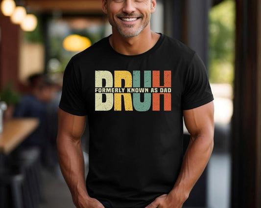 Bruh Formerly Known As Dad Shirt, Father's Day Shirt, Sarcastic Shirt, Dad Bruh Shirt