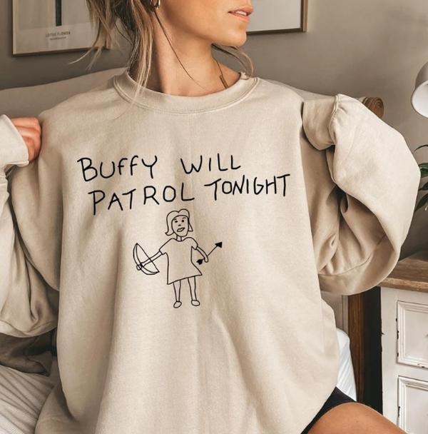 Buffy Will Patrol Tonight Sweatshirt, Buffy Sweatshirt, Sunnydale High School Shirt, Buffy Show Shirts, Vampire Slayer Shirt, Unisex