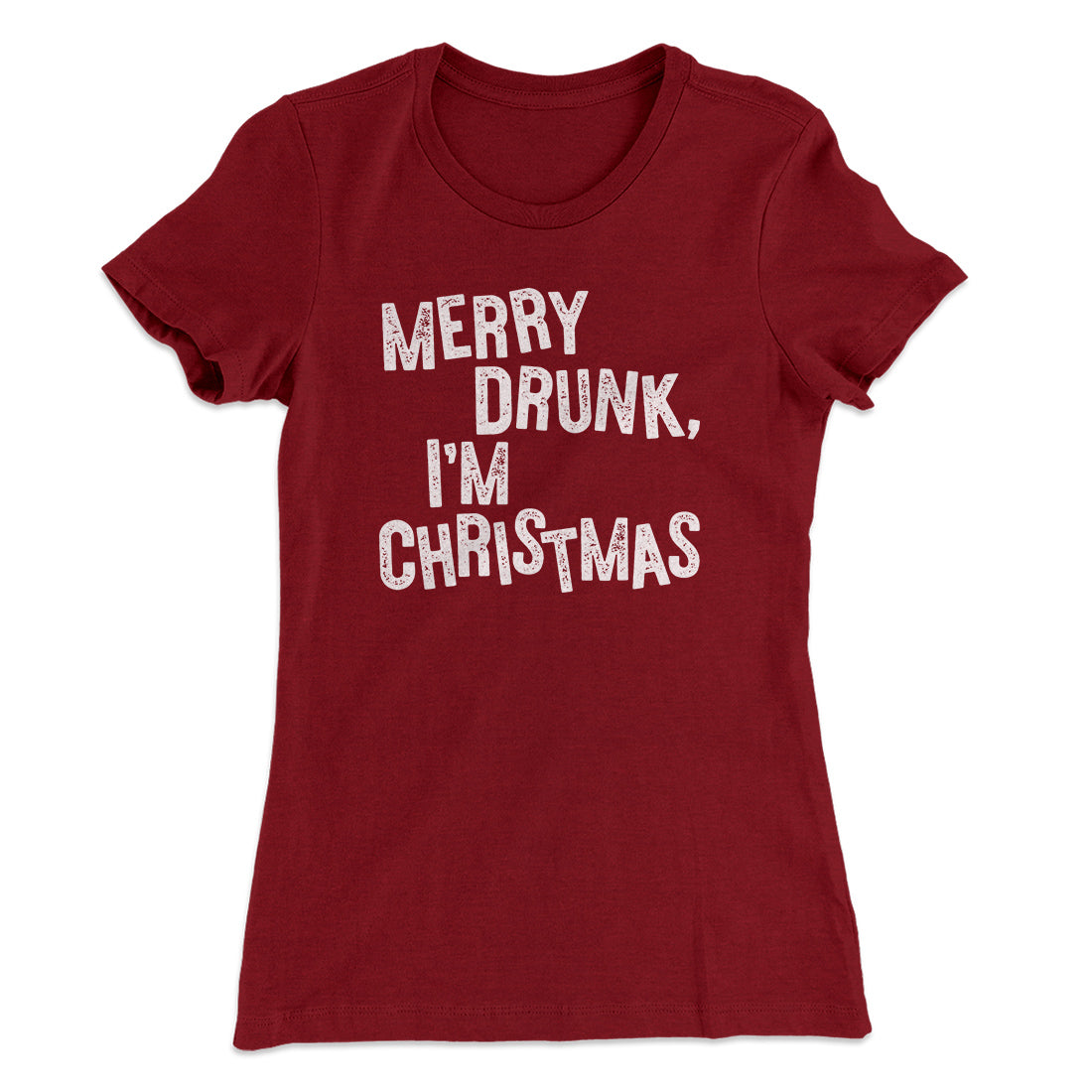 Merry Drunk, I'm Christmas Women's T-Shirt