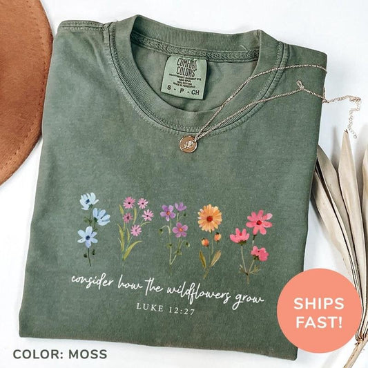 Comfort Colors Consider How The Wildflowers Grow Shirt, Bible Verse Shirt, Wildflowers Shirt, Christian Mom Shirt, Religious Shirt