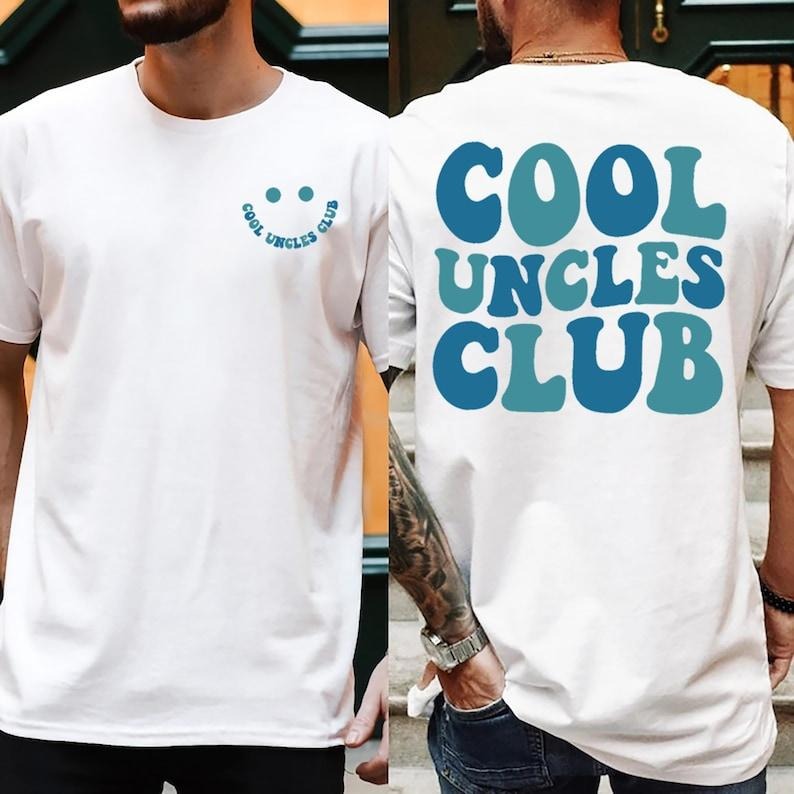 Cool Uncles Club Shirt for Men,Uncle Shirt, Pregnancy Announcement Shirt for Uncle, Cool Uncle Shirt for New Uncle Hoodie, T-shirt and sweater 2 sides, Gifts for dad, grandpa