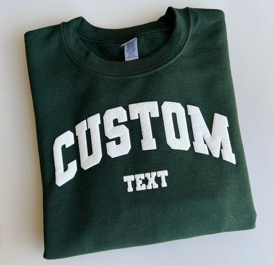 Custom Puff Design Sweatshirt, Embossed Design Sweatshirt, Custom Shirt, Personalized Puff Writing , Customized Embossed Design