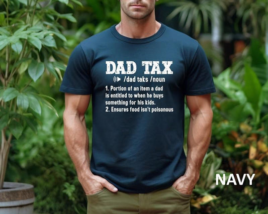 Dad Tax Noun Shirt Hoodie Sweater Sarcastic Dad Gift Shirt Father's Day Gift T-shirt Best Father Gift Tshirt