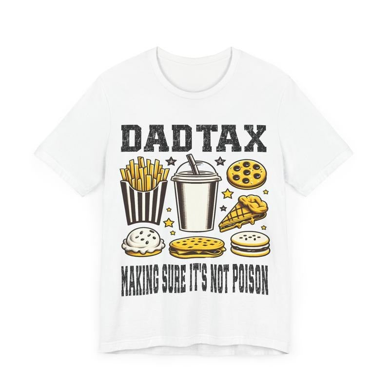 Dad Tax Shirt Hoodie Sweater Making Sure It's Not Poisonfunny Saying Shirtdad Birthday Giftfunny Dad Fathers Day Shirt