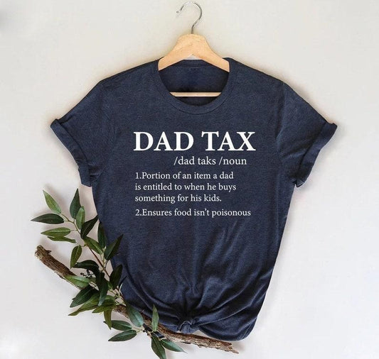 Dad Tax Shirt,Funny Dad Tax Definition Shirt,Dad Tax Noun Shirt,Fathers Day Shirt,Funny Dad Shirt,Funny Family Gifts,Fathers Day Gift  T-shirt, sweater and Hoodie