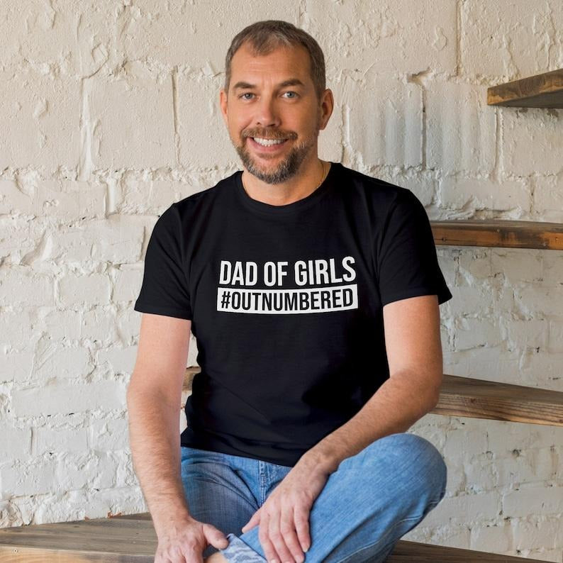 Dad of Girls #outnumbered men's t shirt, dad t shirt, Father's day gift, Men's birthday gift, Father's day t shirt, Dad of girls t shirt