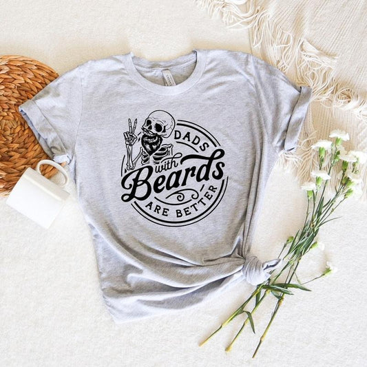Dads with Beards are Better Shirt,Funny Dad Gift,Beard Shirt,Cool Dad Shirt,Fathers Day Gift