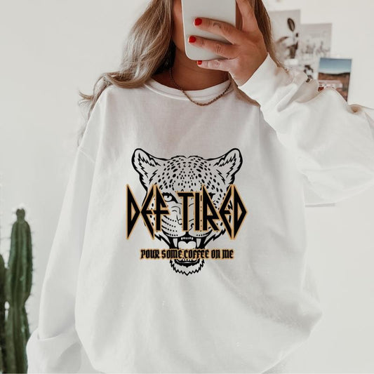 Def Tired Sweatshirt ~ Unisex Apparel Relaxed Fit Printed in the USA Clothing Womenswear Casual and Comfortable