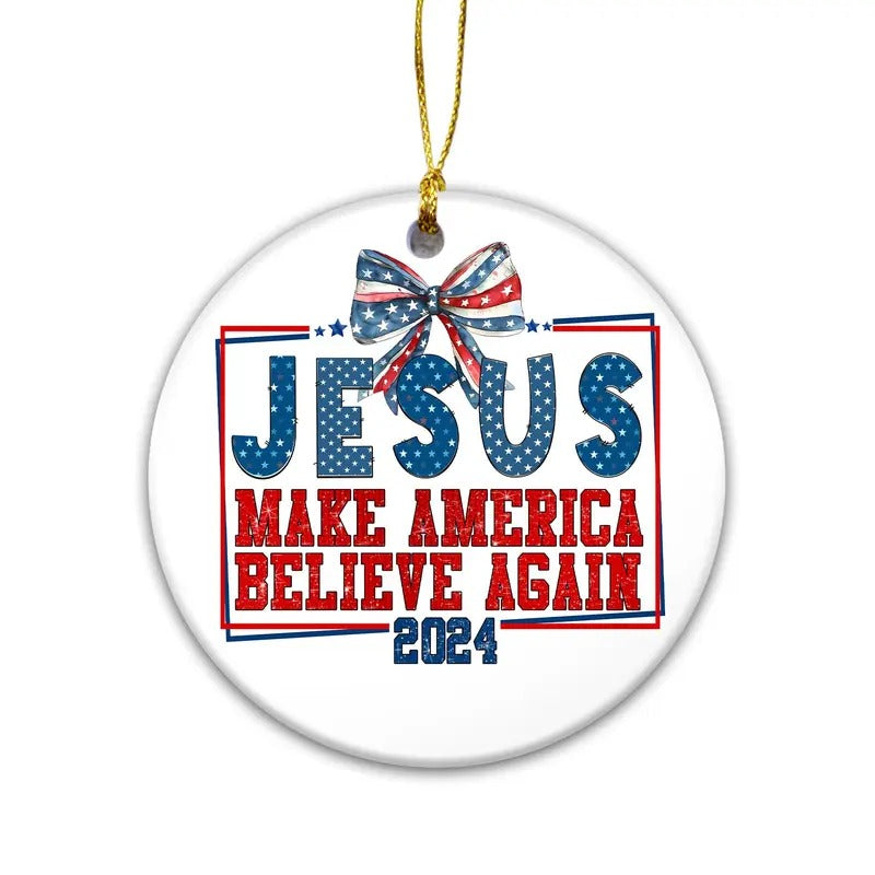 Donald Trump 2024 Christmas Ornament Jesus Make America Believe Again 2024 - Keep Faith In America, Christmas Spirit, Christian Gift