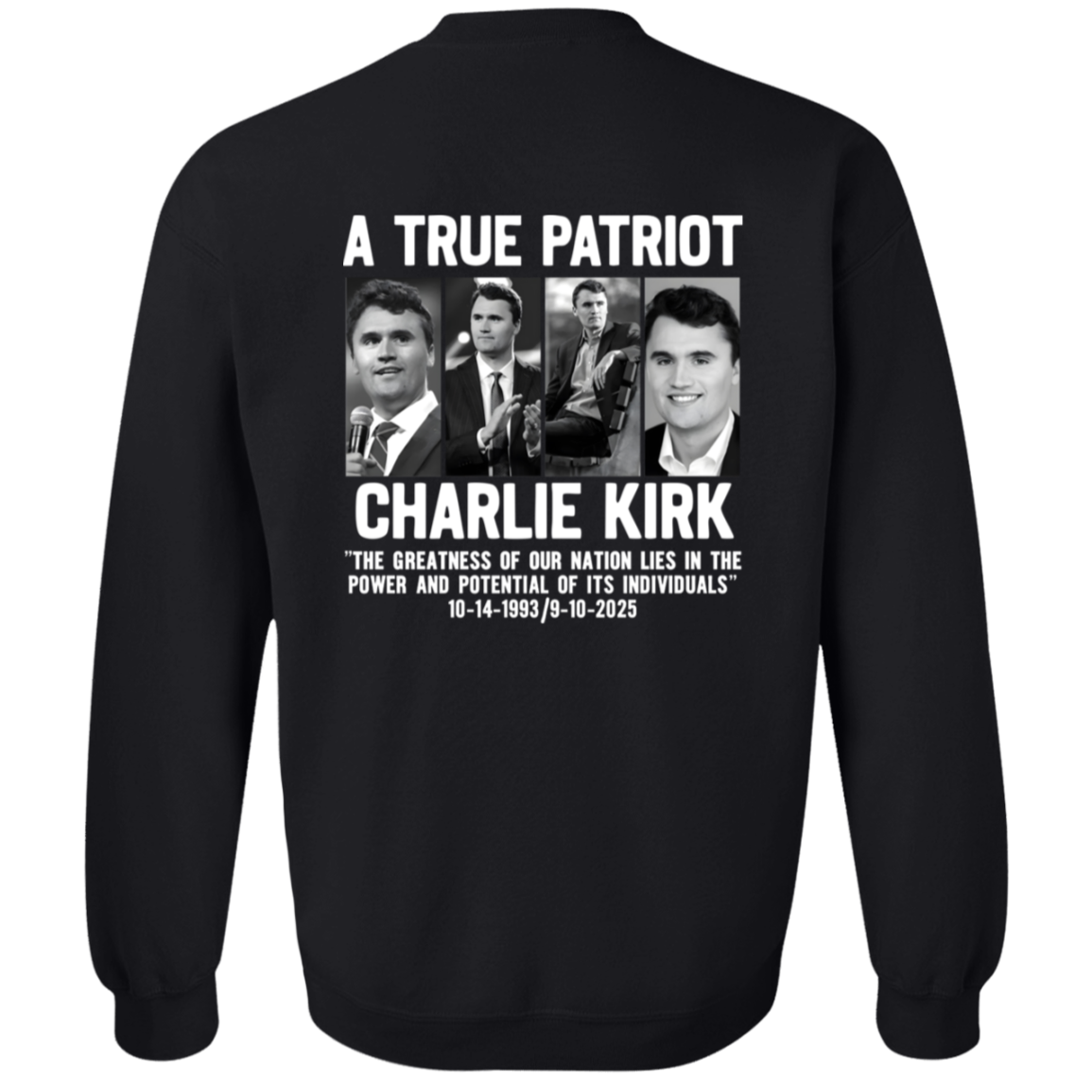 Freedom A True Patriot Charlie Kirk The Greatness Of Our Nation Lies Sweatshirt