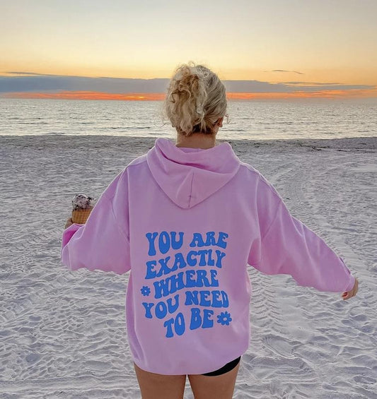Exactly Where You Need To Be Sweatshirt, Unisex Cotton Hoodie Oversized Womenswear, Trendy Sweatshirt, Oversized Hoodie