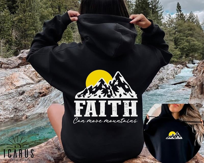 Faith Can Move Mountains Hoodie, 2sided Inspirational Bible Verse Shirt, Motivational Faith Sweatshirt, Aesthetic Jesus Gift for Christian  T-shirt, sweater and Hoodie