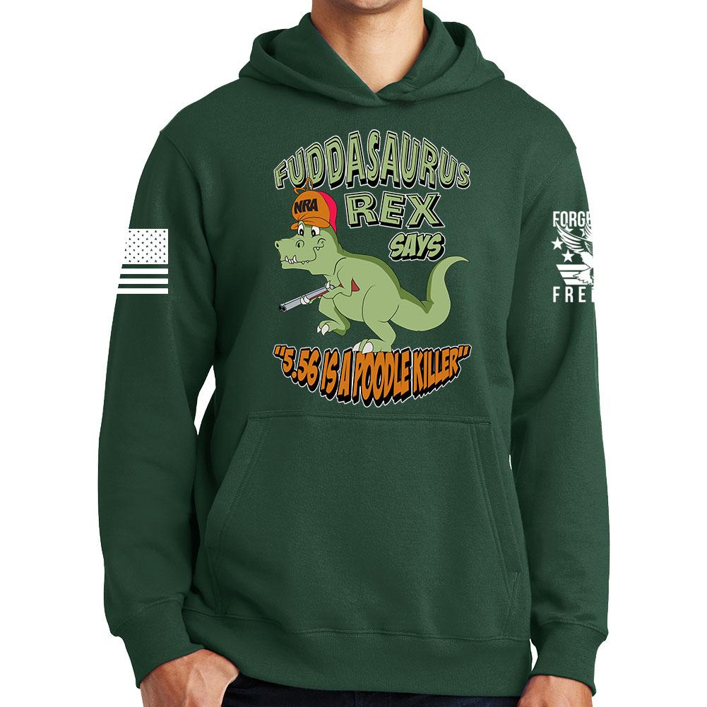 Fuddasaurus Says - 5.56 Is A Poodle Killer Hoodie Style001