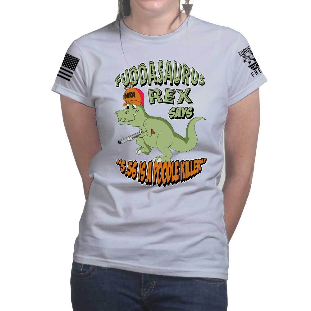 Fuddasaurus Says - 5.56 Is A Poodle Killer Ladies T-shirt Style001