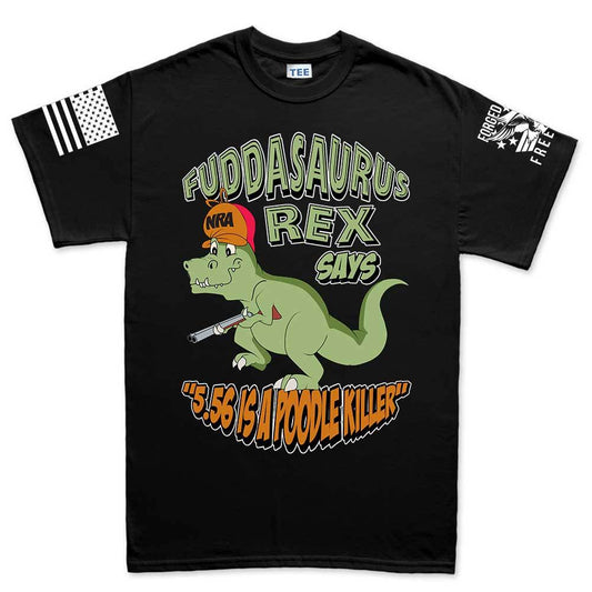 Fuddasaurus Says - 5.56 Is A Poodle Killer Men's T-shirt Style001