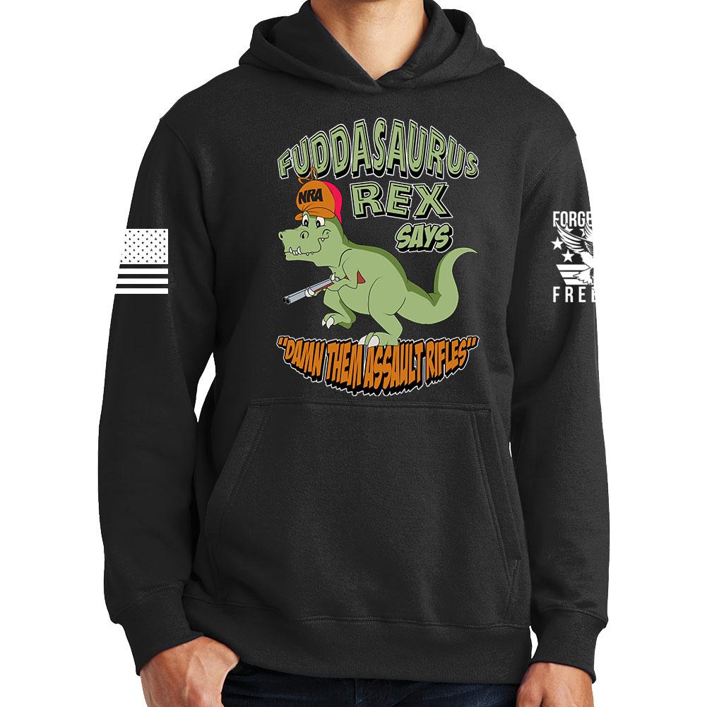 Fuddasaurus Says - Damn Them Assault Rifles Hoodie Style001