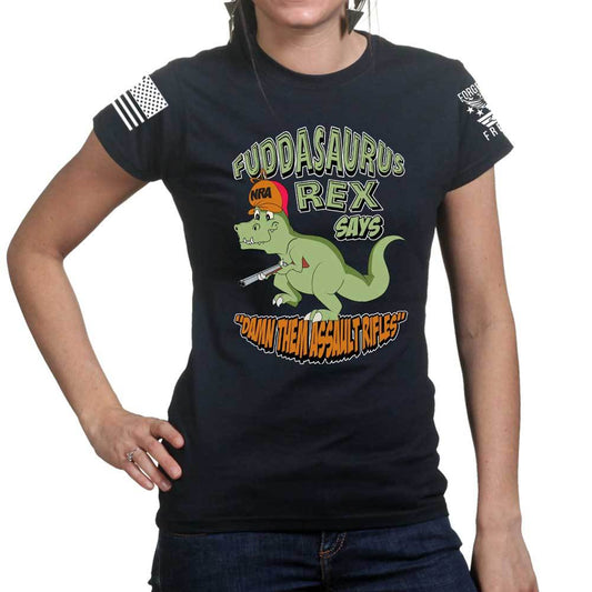 Fuddasaurus Says - Damn Them Assault Rifles Ladies T-shirt Style001