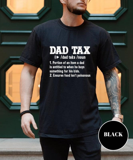 Funny Shirt for Men, Dad Tax Shirt Hoodie Sweater, Fathers Dad Gift, Gift from Daughter to Dad, Husband Gift, Funny Dad Shirt,
