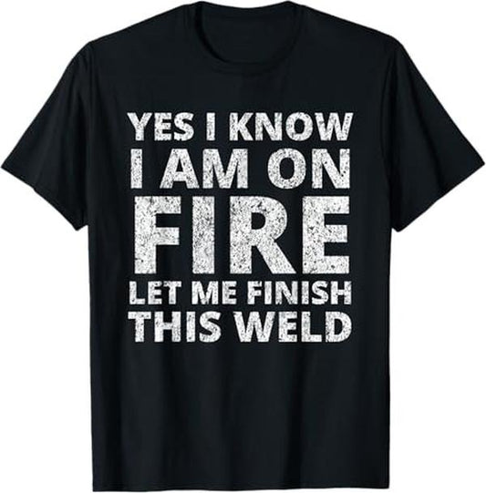 Funny Welder Shirt, Welder Gifts, I Know I Am On Fire Funny Welder Welding T-Shirt - Menswear Casual Cotton