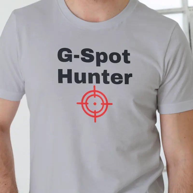G Spot Hunter, T Shirt, Unisex, funny shirt Menswear Top Graphic Streetwear