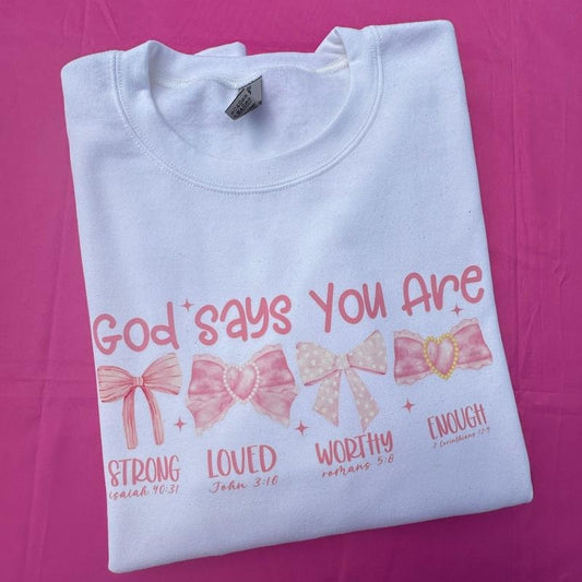 God Says You Are Bows Sweatshirt