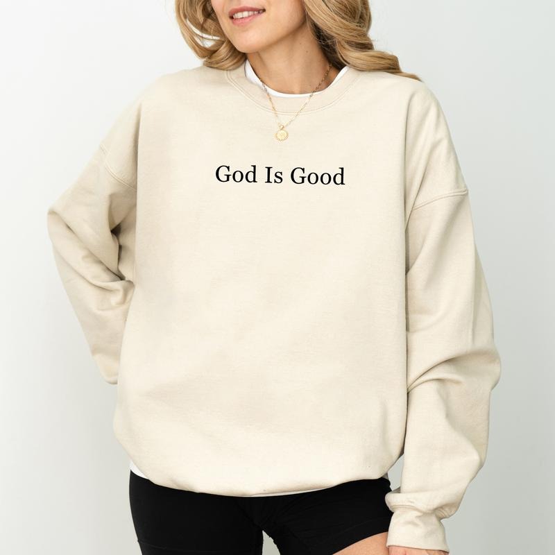 God is Good Sweatshirt, Faith Based Jesus Crewneck, Christian Sweater, Jesus Lovers Long Sleeves Pullover, Motivational Religious Crewneck