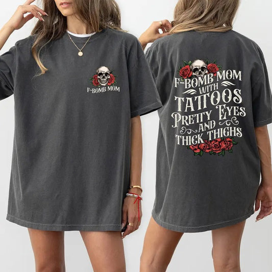 Gothic F-Bomb Mom Comfort Colors Shirt, Tattoos Pretty Eyes and Thick Thighs Mama T-shirt, Tatted Moms Club Graphic Tee, Gift For Mom