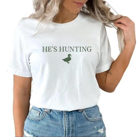 He's Hunting T-shirt Duck Hunting Wife Sweatshirt Duck Hunter Wife Funny Hunting Season Abandoned Wife Hunting Club Hunting Girlfriend Unisex