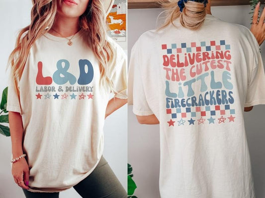 I Deliver The Cutest Firecrackers, 4th Of July Labor And Delivery Nurse Shirt, Fourth Of July Midwife Shirt, L And D Nurse Shirt, Patriotic