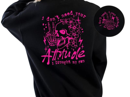 I Don't Need Your Attitude, I Brought My Own Women's Top & Sweatshirts
