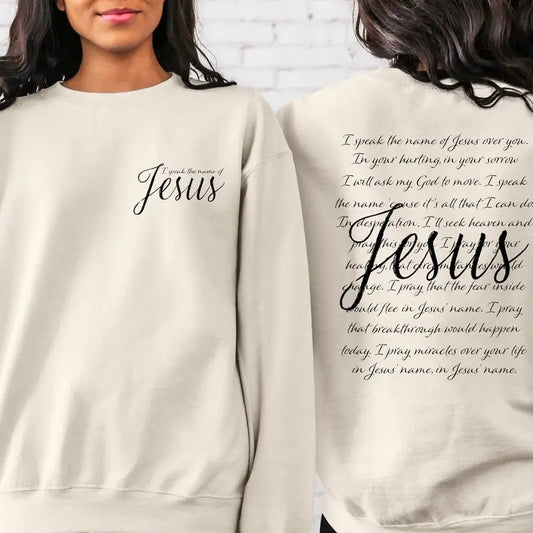 I Speak The Name Of Jesus Front and Back Sweatshirt, Religious Sweatshirt, Christian Sweatshirt, Jesus Sweater,Bible Verses Hoodie,Faith Tee  T-shirt, sweater and Hoodie