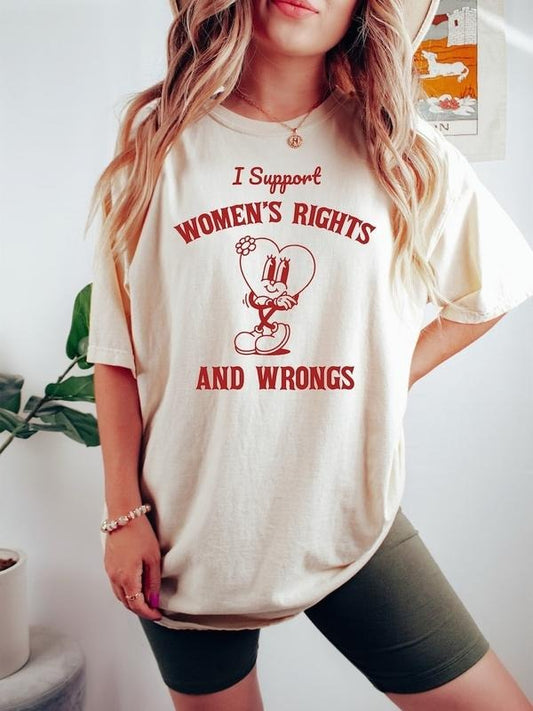 I Support Women's Rights And Wrongs T-shirt, Meme Shirt - Feminist T-Shirt - Feminism Shirt - Women's Rights Shirt