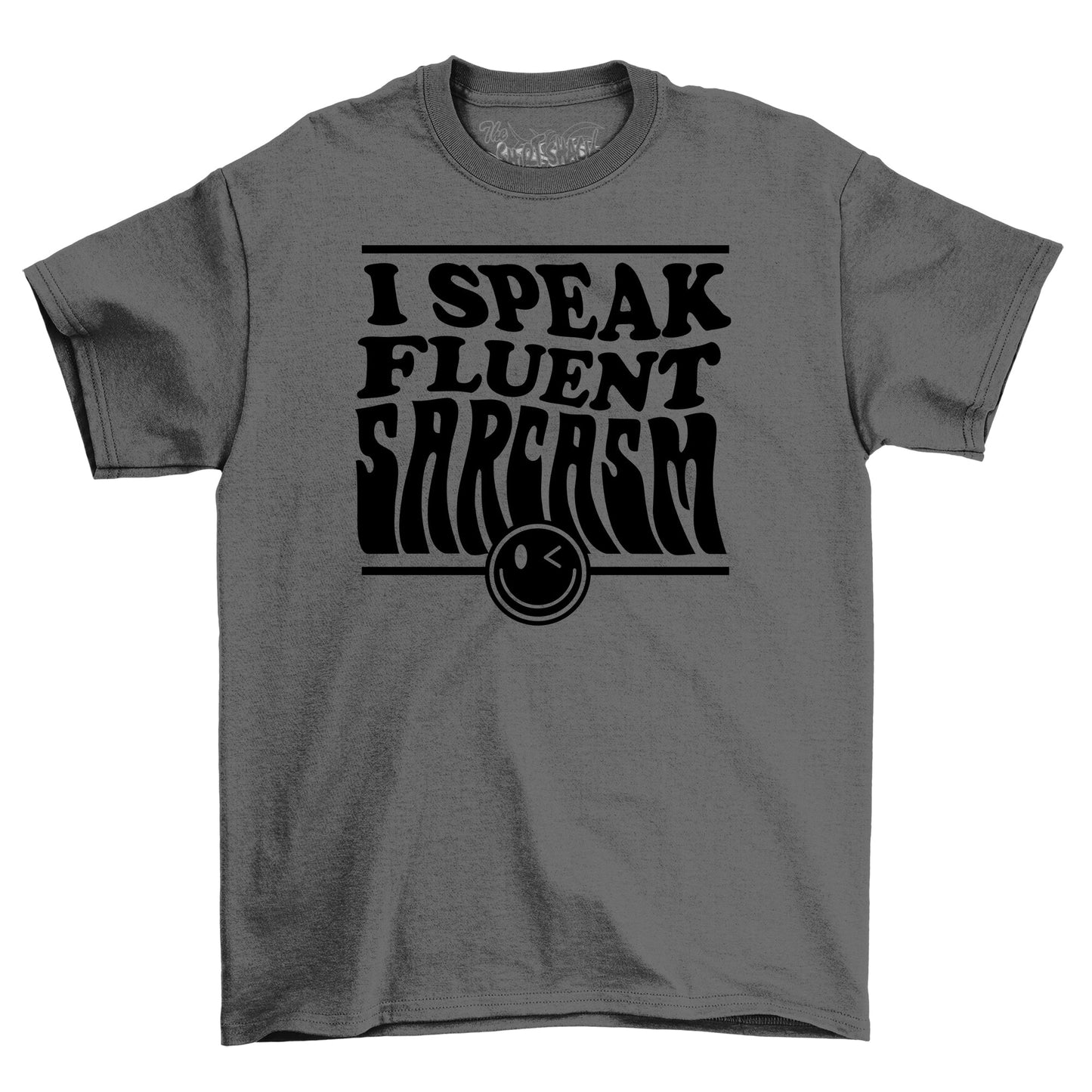 I Speak Fluent Sarcasm Tee