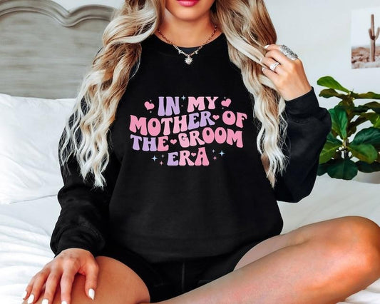 In My Mother of The Groom Era Sweatshirt, Mother of the Groom Shirt, Bachelorette Shirts for Mom  T-shirt, sweater and Hoodie