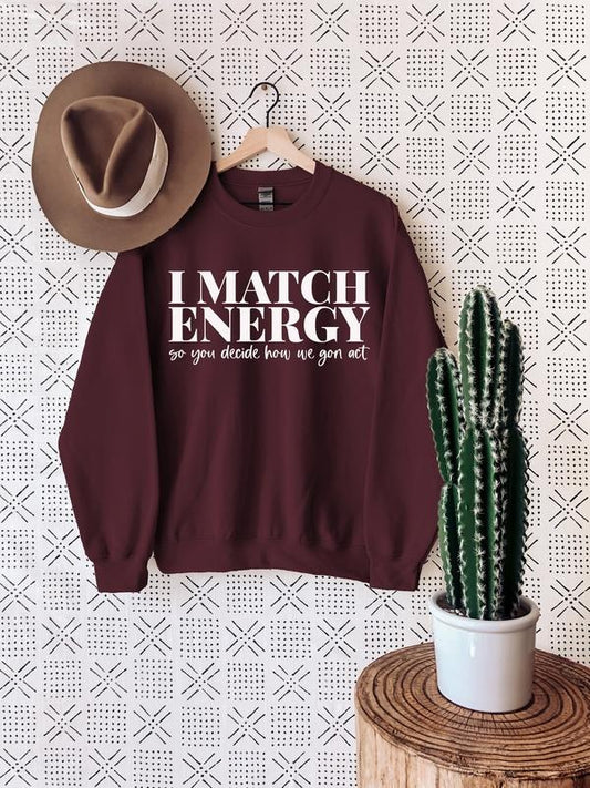Inspirational Sweatshirt, I match energy Sweatshirt, Meme Sweatshirt, Sarcastic Sweatshirt, Karma  T-shirt, sweater and Hoodie