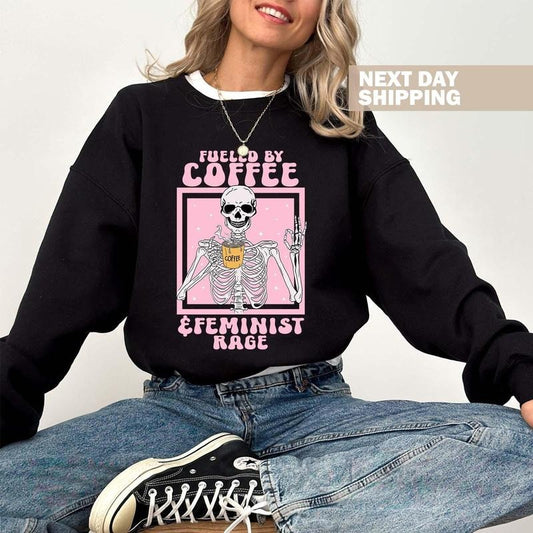 Jessie J Ross Fueled By Coffee And Feminist Rage Sweatshirt, Retro T-shirt, Skeleton Aesthetic Feminist Hoodie, Unisex Graphic Tee, Smooth Fabric, Aesthetic Streetwear Vibe
