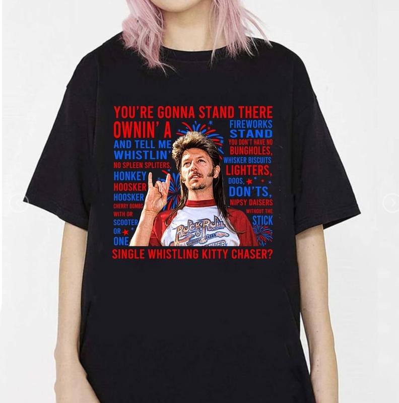 Joe Dirt 4th of July shirt