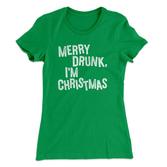 Merry Drunk, I'm Christmas Women's T-Shirt
