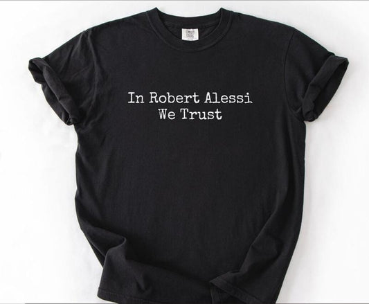 Karen Read Lawyers Shirt, Karen Read Trial,In Robert Alessi we trust,True Crime Trial Shirt