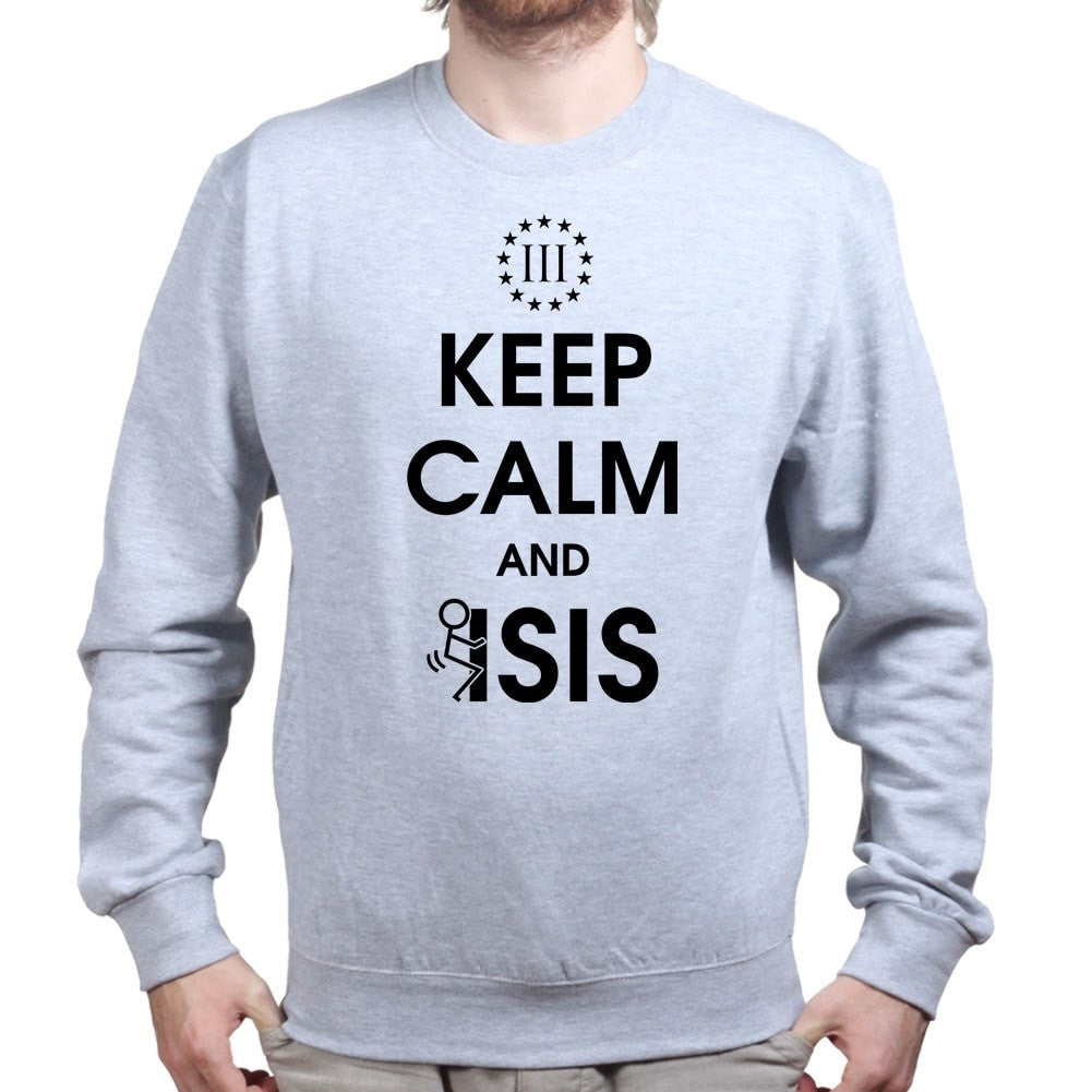 Keep Calm and Fuck Isis Sweatshirt Style001
