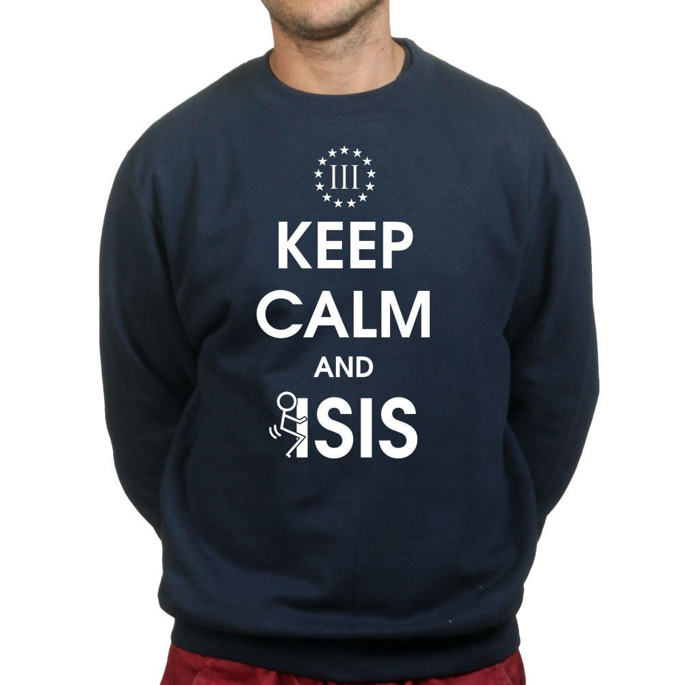 Keep Calm and Fuck Isis Sweatshirt Style001